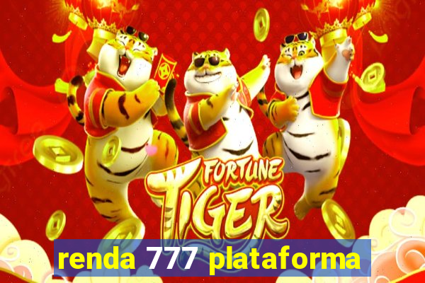 renda 777 plataforma